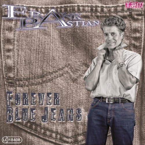 Frank Bastian – Forever Blue Jeans