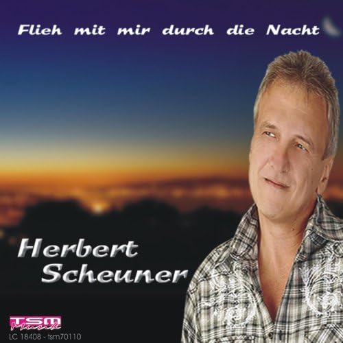 Herbert Scheuner – Flieh mit mir durch die Nacht